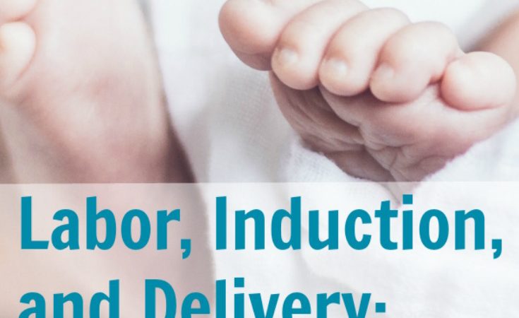 Labor, Induction, and Delivery: When Your Birth Story is Painful